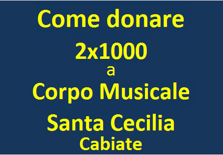 Come Donare 2 x 1000 a Corpo Musicale Santa Cecilia